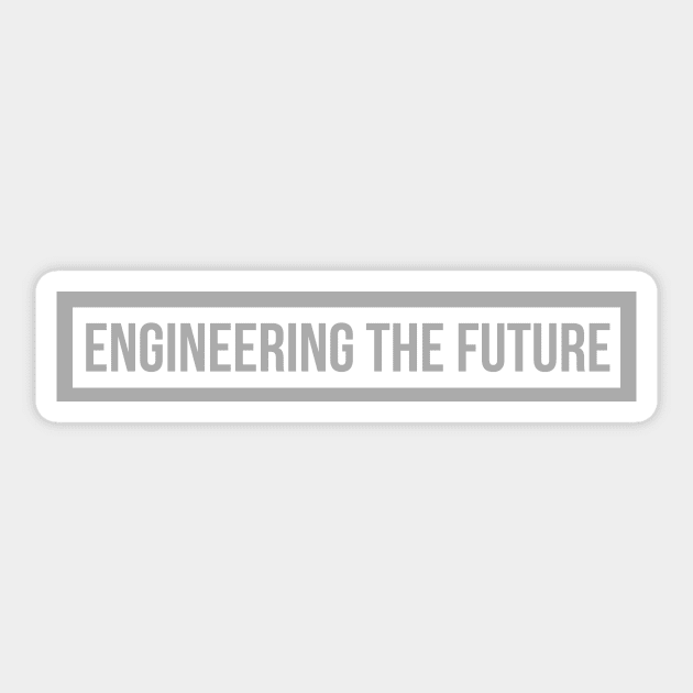 Engineering the Future Gray Sticker by emilykroll